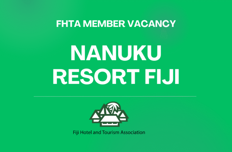 FHTA MEMBER VACANCY – Nanuku Resort Fiji